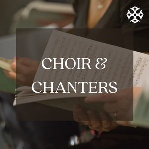 Choir and Chanters